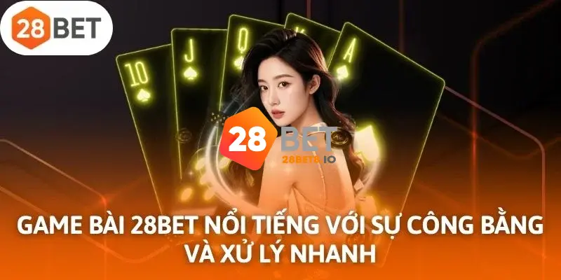 28BET - Trang Chủ 28BET.COM Chính Thức Uy Tín #1 Nhận 288k 7 Sảnh game bài 3D hấp dẫn đẳng cấp
